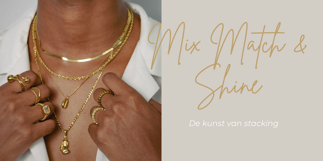 Mix Match & Shine: De kunst van Stacking
